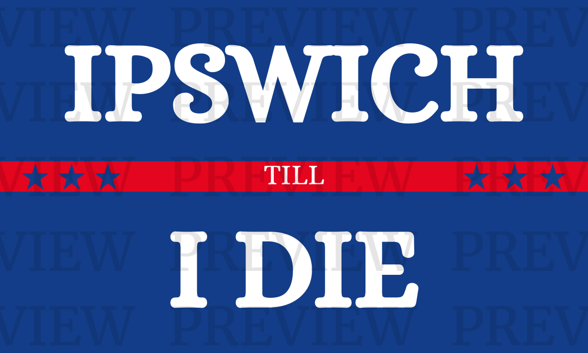 Ipswich Till I Die