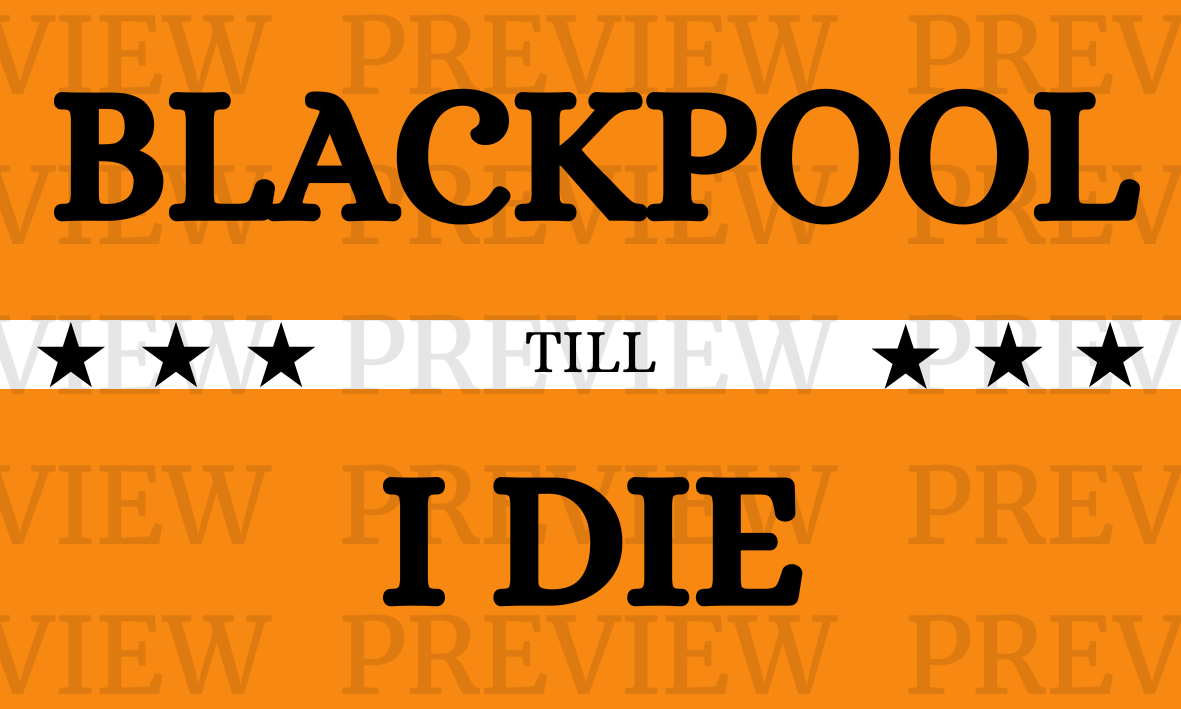 Blackpool Till I Die