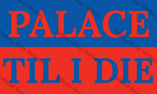 Palace Til I Die